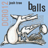 Josh Tree - Balls