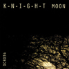 K-N-I-G-H-T - Moon