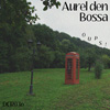 Aurel den Bossa - Oups!