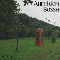 DCR036 Aurel den Bossa - Oups! 200.jpg
